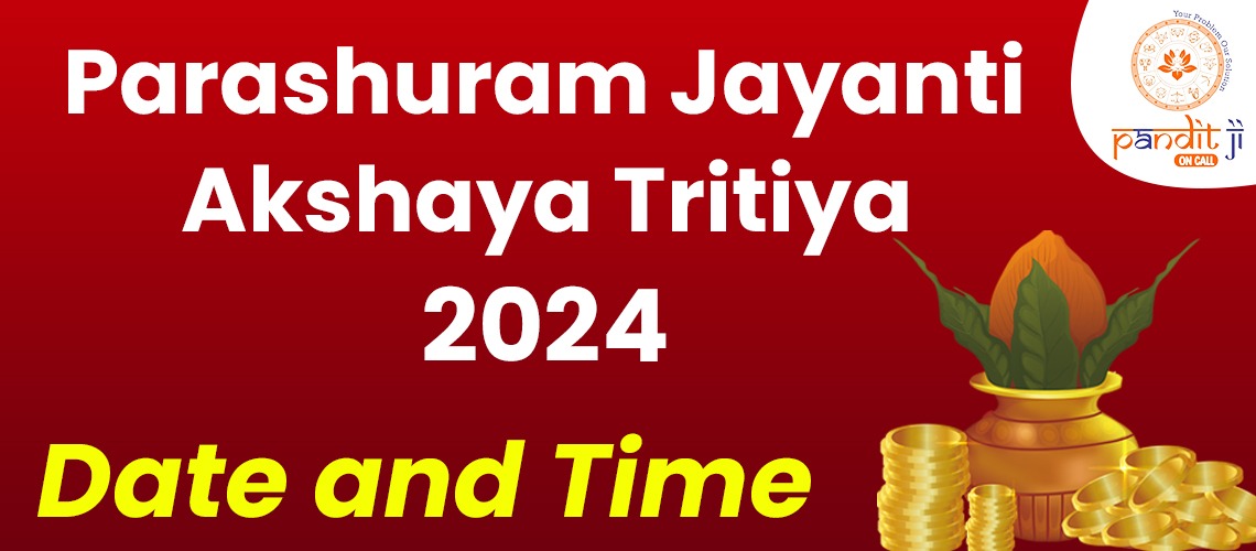 Parashuram Jayanti, Akshaya Tritiya 2024 Date and Time